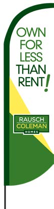 Rausch Coleman Homes OWN FOR LESS Blade Flag Set